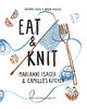 Eat & Knit - Cozy Knits and Cheerful Dishes from Isager & Camillo's Kitchen